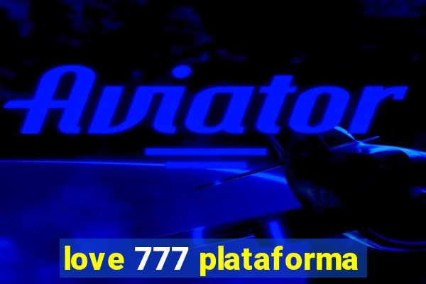 love 777 plataforma
